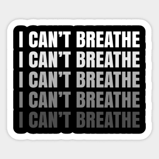 I Can't Breathe, Black Lives Matter, George Floyd, Civil Rights, Stop Police Brutality Sticker